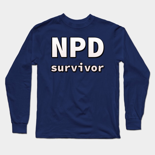 NPD (narcissistic personality disorder) survivor Long Sleeve T-Shirt by SolarCross